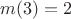 $m(3)=2$ $m(3)=2$