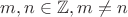$m,n\in \mathbb{Z}, m\ne n$