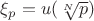 $\xi_p = u(\sqrt [N] p)$