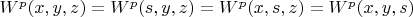 $ W^p(x,y,z) =W^p(s,y,z) =W^p(x,s,z) =W^p(x,y,s) $