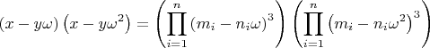$$
\left( {x - y\omega } \right)\left( {x - y\omega ^2 } \right) = \left( {\prod\limits_{i = 1}^n {\left( {m_i  - n_i \omega } \right)^3 } } \right)\left( {\prod\limits_{i = 1}^n {\left( {m_i  - n_i \omega ^2 } \right)^3 } } \right)
$