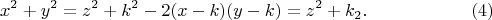 $$x^2  + y^2  = z^2  + k^2  - 2(x - k)(y - k) = z^2  + k_2.  \eqno{(4)}$$