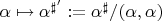 $\alpha\mapsto \alpha^{\sharp'} := \alpha^\sharp/(\alpha, \alpha)$