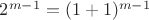 $2^{m-1}=(1+1)^{m-1}$