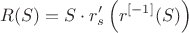 $$R(S)=S\cdot r'_s\left(r^{[-1]}(S) \right)$$