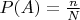$P( A ) = {\frac {n}{N}}$