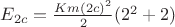 $E_{2c} = \frac{Km(2c)^2}{2}(2^2 + 2)$