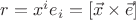 $r=x^i e_i=[\vec x\times\vec e]$