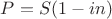 $P=S(1-in)$