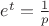 $e^{t}=\frac{1}{p}$