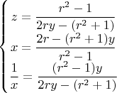 $$\left\{\begin{matrix}
z=\dfrac{r^2-1}{2ry-(r^2+1)}\\ 
x=\dfrac{2r-(r^2+1)y}{r^2-1}\\ 
\dfrac{1}{x}=\dfrac{(r^2-1)y}{2ry-(r^2+1)}
\end{matrix}\right.$$
