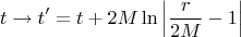 $$t\to t'=t+2M\ln\left\lvert\dfrac{r}{2M}-1\right\lvert$$