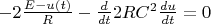 $-2 \frac {E-u(t)}{R} - \frac{d}{dt} 2 R C^2 \frac{du}{dt}=0$