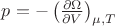 $p = - \left(\frac{\partial \Omega}{\partial V} \right)_{\mu, T}$