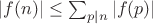$ |f(n)| \leq \sum_{p|n} |f(p)| $