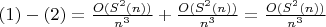 $(1)-(2)=\frac {O(S^2(n))} {n^3}+\frac {O(S^2(n))} {n^3}=\frac {O(S^2(n))} {n^3}$