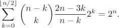 $$\sum_{k=0}^{\lfloor n/2\rfloor} \binom{n-k}{k} \frac{2n-3k}{n-k} 2^k = 2^n.$$