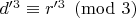 $d'^3 \equiv r'^3 \pmod{3}$