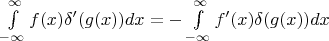 $\int\limits_{-\infty}^{\infty}f(x)\delta'(g(x))dx = -\int\limits_{-\infty}^{\infty}f'(x)\delta(g(x))dx$