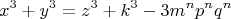 \[
x^3  + y^3  = z^3  + k^3  - 3m^n p^n q^n 
\]