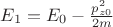 $E_{1}=E_{0}-\frac{p_{z0}^{2}}{2m}$