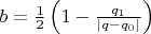 $b = \frac{1}{2} \left ( 1 -  \frac{q_1}{| q - q_0 |} \right )$