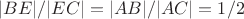 $|BE|/|EC| = |AB|/|AC|=1/2$