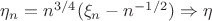$\eta_n=n^{3/4}(\xi_n - n^{-1/2}) \Rightarrow \eta$