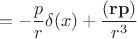 $$=-\frac p r \delta(x)+\frac{(\mathbf{r}\mathbf{p})}{r^3}$$