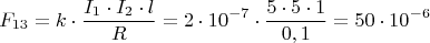 $$F_{13}=k\cdot\dfrac{I_1\cdot I_2\cdot l}{R}=2\cdot10^{-7}\cdot\dfrac{5\cdot 5\cdot 1}{0,1}=50\cdot10^{-6}$$