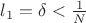 $l_1=\delta<\frac{1}{N}$