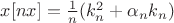 $x[nx] = \frac 1n(k_n^2+\alpha_n k_n)$