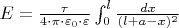 $E=\frac{\tau}{4\cdot \pi \cdot \varepsilon_0\cdot \varepsilon}\int_0^l\frac{dx}{(l+a-x)^2}$