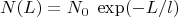 $$ N(L)=N_0 \; \exp(-L/l) $$