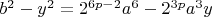 $ b^2 - y^2 = 2^{6p-2}a^6 - 2^{3p}a^3y $