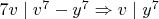 $7v\mid v^7-y^7 \Rightarrow v\mid y^7$