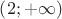 $\left(2;+\infty\right)$