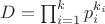 $D=\prod_{i=1}^k p_i^{k_i}$