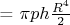 = $ \pi p h \frac {R^4} 2$