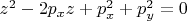$z^2-2p_xz+p_x^2+p_y^2=0$