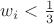 $w_i < \frac{1}{3}$