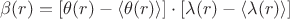 $\beta(r)=[\theta(r)-\left\langle\theta(r)\right\rangle]\cdot[\lambda(r)-\left\langle\lambda(r)\right\rangle]$