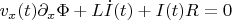 $ v_x(t)\partial_x\Phi+L\dot{I}(t)+I(t)R=0$