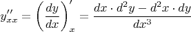$$y''_{xx}=\left({\frac{dy}{dx}}\right)'_x=\frac{dx\cdot d^2y-d^2x\cdot dy}{dx^3}$$