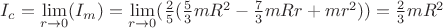 $ I_{c}=\underset{{r\to0}}{\lim}(I_{m})=\underset{{r\to0}}{\lim}(\frac{2}{5}(\frac{5}{3}mR^{2} -\frac{7}{3}mRr+mr^{2})) =\frac{2}{3}mR^{2}$