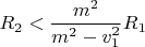 $R_2<\dfrac{m^2}{m^2-v_1^2}R_1$
