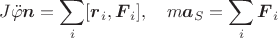 $$J\ddot\varphi \boldsymbol n=\sum_i[\boldsymbol r_i,\boldsymbol F_i],\quad m\boldsymbol a_S=\sum_i\boldsymbol F_i$$