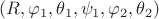 $(R, \varphi_1, \theta_1, \psi_1, \varphi_2, \theta_2)$