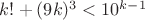 $k!+(9k)^3<10^{k-1}$