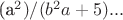 (a^2)/(b^2a + 5) ...